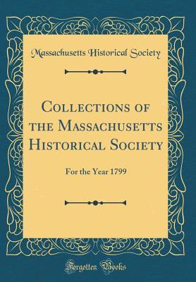 Download Collections of the Massachusetts Historical Society: For the Year 1799 (Classic Reprint) - Massachusetts Historical Society file in ePub