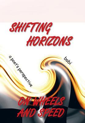 Full Download Shifting Horizons: A Poet's Perspective on Wheels and Speed - Bobi | PDF