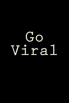 Full Download Go Viral: Notebook, 150 Lined Pages, Softcover, 6 X 9 -  | ePub