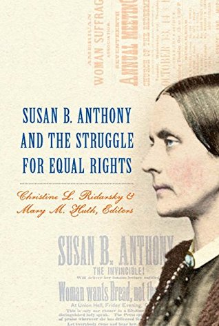 Read Online Susan B. Anthony and the Struggle for Equal Rights (Gender and Race in American History) - Christine L. Ridarsky | ePub