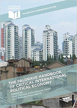 Read Online The Palgrave Handbook of Critical International Political Economy - Alan Cafruny file in PDF