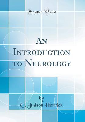 Read An Introduction to Neurology (Classic Reprint) - C Judson Herrick file in PDF