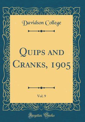 Read Online Quips and Cranks, 1905, Vol. 9 (Classic Reprint) - Davidson College | ePub