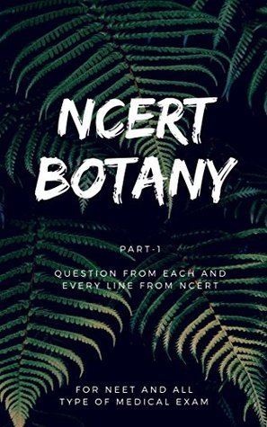 Read NCERT BOTANY: FOR NEET,AIIMS AND ALL TYPE MEDICAL EXAM - BIPLAB GOPE | PDF