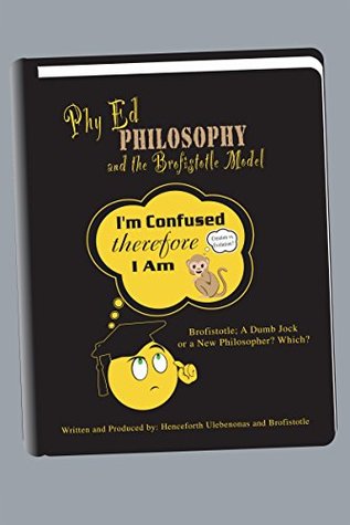 Full Download Phy Ed, Philosophy, and the Brofistotle Model - Henceforth Ulebenonas | ePub