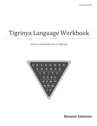 Read Online Tigrinya Language Workbook: Learn to read and write in Tigrinya - Benyam Solomon | ePub
