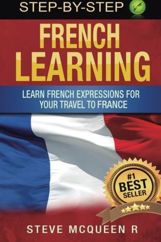 Read Online French Learning: Learn French expressions for your travel to france (French Lenguage) (Volume 1) - French Language | PDF