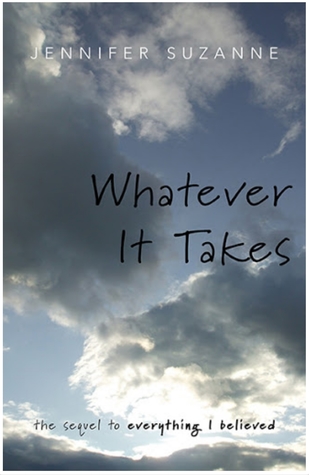 Read Whatever It Takes (the sequel to Everything I Believed) - Jennifer Suzanne | ePub