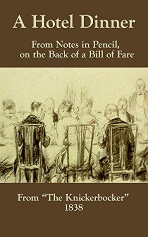 Read Online A Hotel Dinner: From Notes in Pencil, on the Back of a Bill of Fare - Anonymous | ePub