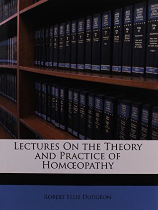 Download Lectures On the Theory and Practice of Homœopathy - Robert Ellis Dudgeon file in ePub