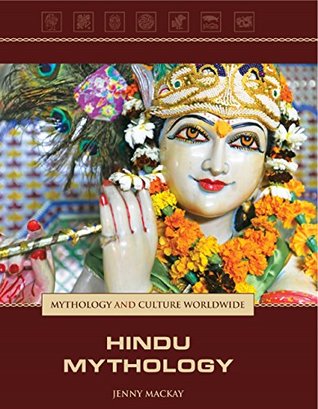 Download Hindu Mythology (Mythology and Culture Worldwide) - Jenny MacKay | PDF