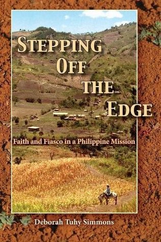 Full Download Stepping Off the Edge: Faith and Fiasco in a Philippine Mission - Deborah Tuhy Simmons file in ePub