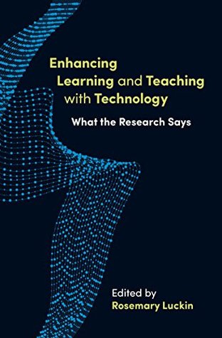 Read Enhancing Learning and Teaching with Technology: What the research says - Rosemary Luckin file in PDF