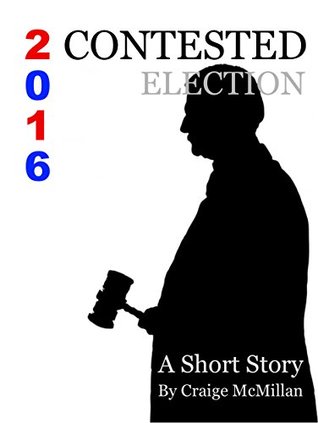 Read Online Contested Election 2016: Faithless Electors and the Presidential Election - Craige McMillan file in ePub