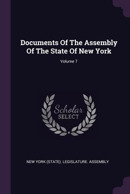 Download Documents of the Assembly of the State of New York; Volume 7 - New York (State) Legislature Assembly | PDF