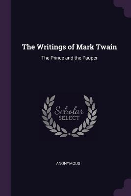 Read The Writings of Mark Twain: The Prince and the Pauper - Anonymous file in PDF