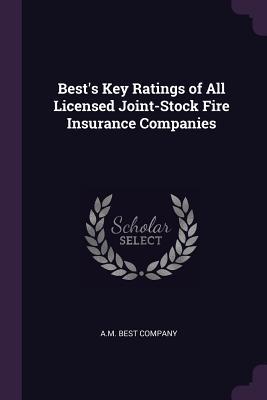 Read Online Best's Key Ratings of All Licensed Joint-Stock Fire Insurance Companies - A.M. Best Company | PDF