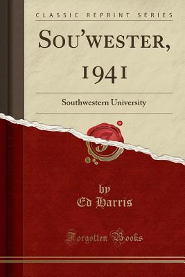 Full Download Sou'wester, 1941: Southwestern University (Classic Reprint) - Ed Harris file in PDF