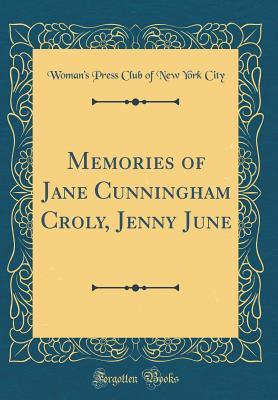 Read Memories of Jane Cunningham Croly, Jenny June (Classic Reprint) - Caroline M. Morse | PDF