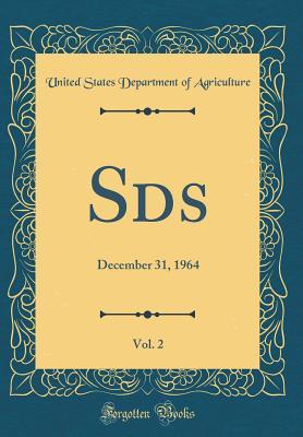 Read Sds, Vol. 2: December 31, 1964 (Classic Reprint) - U.S. Department of Agriculture | PDF