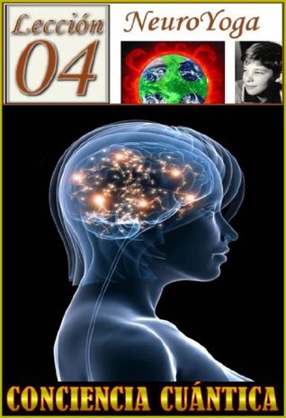 Download TÉCNICAS DEL NEUROYOGA: CONCIENCIA CUÁNTICA (BUDDHA MAITREYA nº 3) - BUDA MAITREYA | PDF