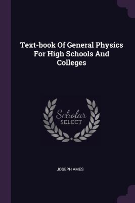 Download Text-Book of General Physics for High Schools and Colleges - Joseph Ames | ePub