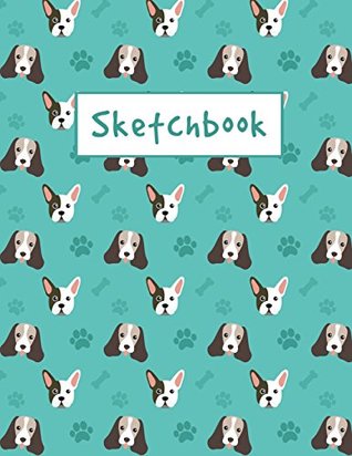 Read Sketchbook: Cute Dogs And Paws Sketchbook, 8.5 x 11, 120 Pages, Large Blank Sketchbook With Dog Pictures Pattern (Gifts For Dog Lovers) -  file in PDF