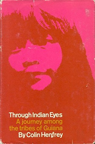 Full Download Through Indian eyes;: A journey among the Indian tribes of Guiana - Colin Henfrey | PDF