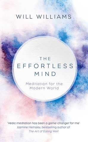 Read Changing the Mind: The Vedic Art of Meditating for a Calmer, Simpler Life - Will Williams | PDF
