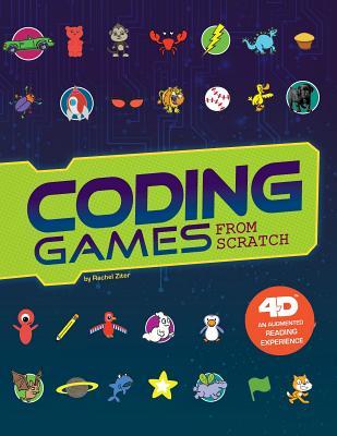 Read Online Coding Games from Scratch: 4D an Augmented Reading Experience - Rachel Ziter | PDF