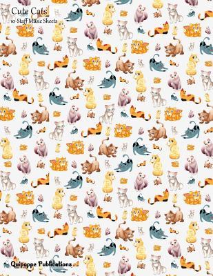 Full Download Cute Cats 10-Staff Music Sheets: 10-Staff Music Notation and Songwriting Notebook, Cute Cats Cutest Cat Poses Pattern Ms10 Cover, 8.5x11, 200 Pages -  file in ePub