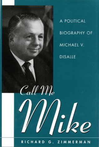 Full Download Call Me Mike: A Political Biography of Michael V. DiSalle - Richard G. Zimmerman | ePub