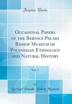 Full Download Occasional Papers of the Bernice Pauahi Bishop Museum of Polynesian Ethnology and Natural History, Vol. 7 (Classic Reprint) - Bernice Pauahi Bishop Museum file in PDF