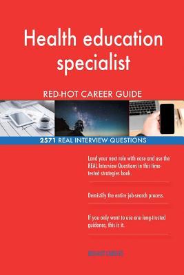 Read Online Health Education Specialist Red-Hot Career Guide; 2571 Real Interview Questions - Red-Hot Careers file in ePub