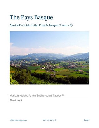 Read The Pays Basque: Maribel’s Guide to the French Basque Country (Maribel's Guides) - Maribel Laserna | ePub