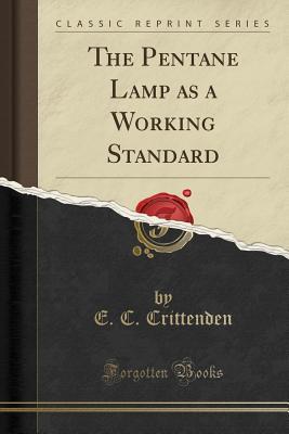 Read Online The Pentane Lamp as a Working Standard (Classic Reprint) - E C Crittenden file in PDF