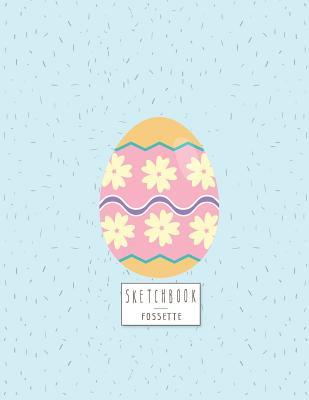 Read Sketchbook: Easter Day on Blue Cover (8.5 X 11) Inches 110 Pages, Blank Unlined Paper for Sketching, Drawing, Whiting, Journaling & Doodling - Fos Sette | PDF