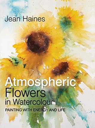 Download Jean Haines' Atmospheric Flowers in Watercolour - Jean Haines file in ePub