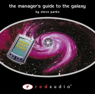 Read Online The Manager's Guide to the Galaxy: Audio Cassette - Steve Parks | ePub