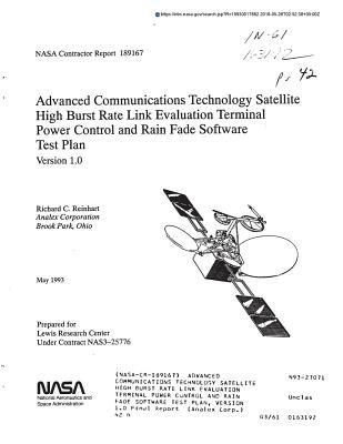 Read Online Advanced Communications Technology Satellite High Burst Rate Link Evaluation Terminal Power Control and Rain Fade Software Test Plan, Version 1.0 - National Aeronautics and Space Administration file in PDF