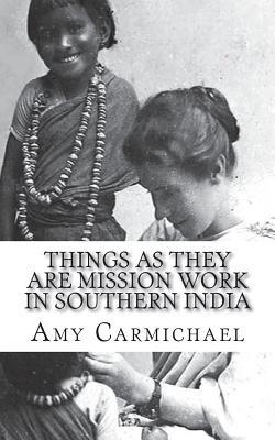 Full Download Things as They Are Mission Work in Southern India - Amy Carmichael | ePub