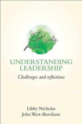 Full Download Understanding Leadership: Challenges and Reflections - Libby Nicholas | PDF