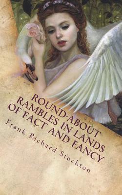 Read Round-About Rambles in Lands of Fact and Fancy - Frank R. Stockton | ePub