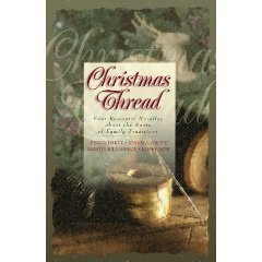 Read Christmas Threads - Four Romantic Novellas About Cherished Family Traditions - Andrea Boeshaar file in ePub