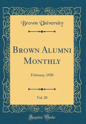 Download Brown Alumni Monthly, Vol. 20: February, 1920 (Classic Reprint) - Brown University | PDF
