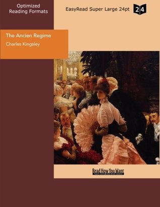 Read Online The Ancien Regime (EasyRead Super Large 24pt Edition) - Charles Kingsley file in ePub