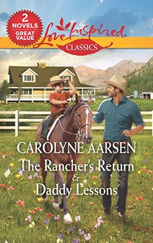 Full Download The Rancher's Return & Daddy Lessons: The Rancher's Return\Daddy Lessons - Carolyne Aarsen | PDF