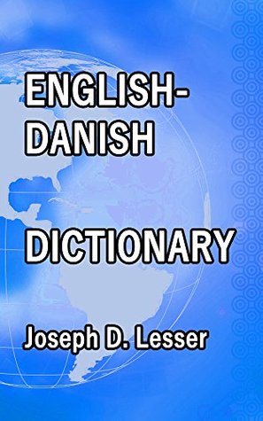 Read Online English / Danish Dictionary (Dictionaries Book 6) - Joseph D. Lesser | PDF