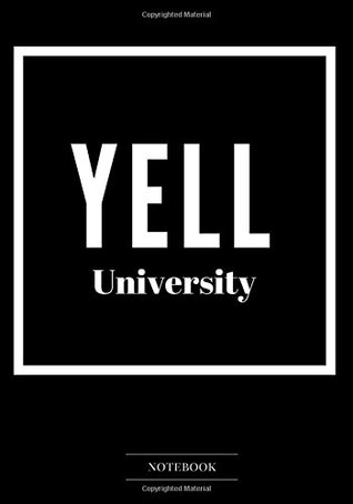Full Download Notebook Journal Dot-Grid, Blank, Cornell Line, 120 pages 7x10 : Yell University (Humor Insult Joke Funny Notebook) (Volume 34) -  file in ePub