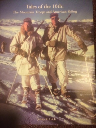Download Tales of the 10th: The Mountain Troops and American Skiing - Jeffrey R. Leich file in PDF